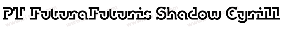PT FuturaFuturis Shadow Cyrillic字体转换